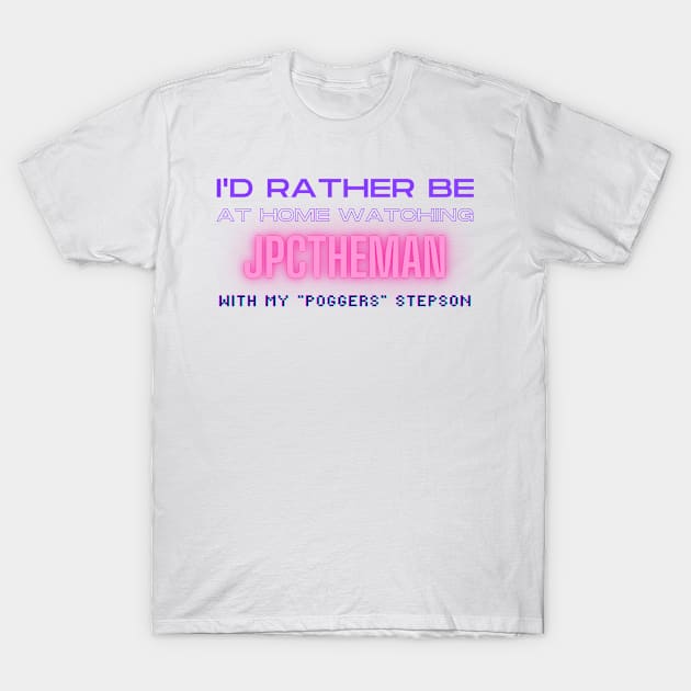 JPCtheman poggers stepson twitch youtube content creator T-Shirt by LWSA